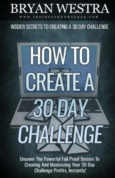 Cover for Bryan Westra · How To Create A 30 Day Challenge (Pocketbok) (2017)