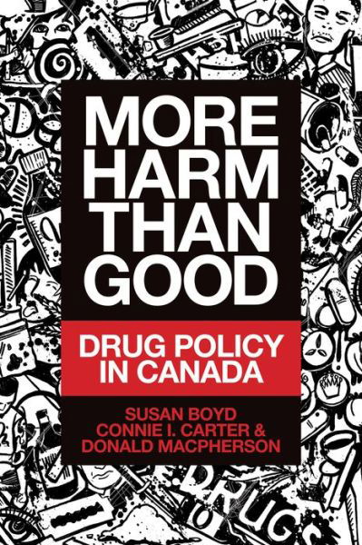 Cover for Susan C. Boyd · More Harm Than Good: Drug Policy in Canada (Paperback Book) (2016)