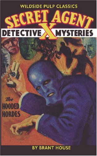 Cover for Brant House · Secret Agent X:: the Hooded Hordes (Paperback Book) (2005)