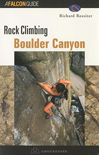 Cover for Richard Rossiter · Rock Climbing Boulder Canyon - Regional Rock Climbing Series (Paperback Book) [1 New edition] (1999)