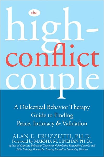 Cover for Alan E. Fruzetti · The High-Conflict Couple: A Dialectical Behaviour Therapy Guide to Finding Peace, Intimacy &amp; Validation (Paperback Book) (2007)