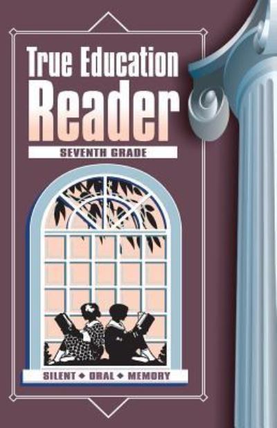 True Education Reader - Katherine B. Hale - Books - TEACH Services Inc. - 9781572583504 - April 20, 2017