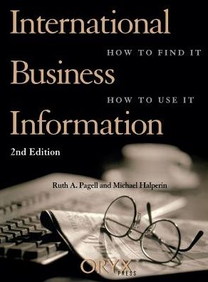 International Business Information, 2nd Edition - How to Find It, How to Use It - Michael Halperin - Books - Oryx Press Inc - 9781573560504 - December 10, 1997