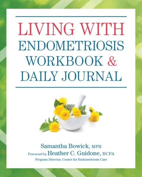 Cover for Samantha Bowick · Living with Endometriosis Workbook and Daily Journal (Taschenbuch) (2020)