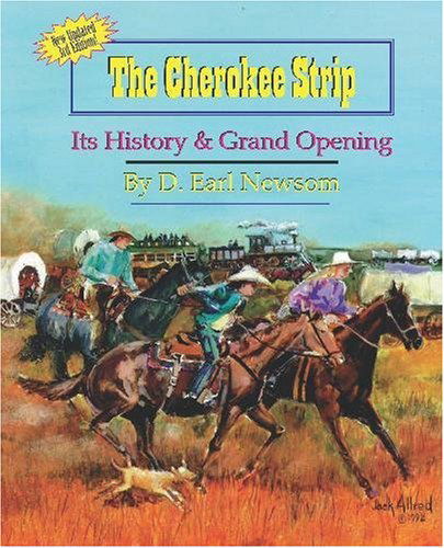 The Cherokee Strip: Its History & Grand Opening - D. Earl Newsom - Books - New Forums Press - 9781581071504 - January 26, 1992