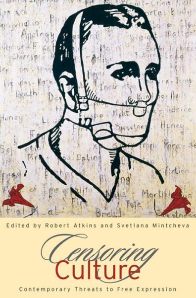 Cover for Robert Atkins · Censoring Culture: Contemporary Threats to Free Expression (Paperback Book) [Annotated edition] (2006)