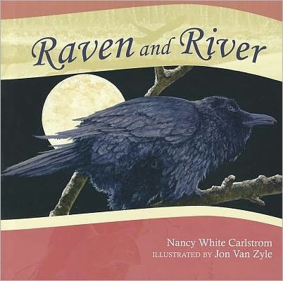 Cover for Nancy White Carlstrom · Raven and River (Paperback Book) (2011)