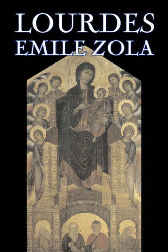 Cover for Emile Zola · Lourdes by Emile Zola, Fiction, Classics, Literary (Taschenbuch) (2007)