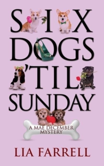 Cover for Lia Farrell · Six Dogs 'Til Sunday (Paperback Book) (2018)