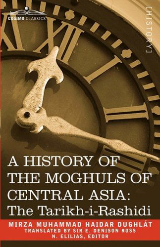 Cover for Mirza Muhammad  Haidar Dughlát · A History of the Moghuls of Central Asia: the Tarikh-i-rashidi (Paperback Book) (2008)