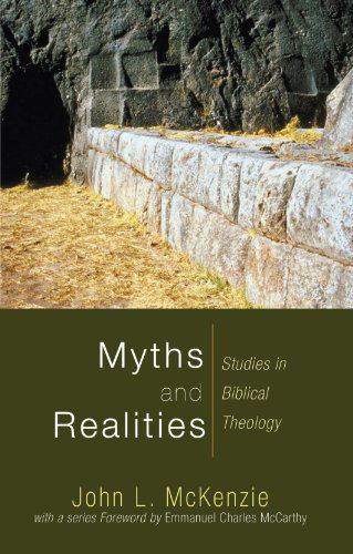 Cover for John L. Mckenzie · Myths and Realities: Studies in Biblical Theology (John L. Mckenzie Reprints) (Paperback Book) (2009)