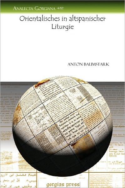 Cover for Anton Baumstark · Orientalisches in altspanischer Liturgie - Analecta Gorgiana (Paperback Book) (2010)