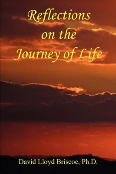 Cover for David Lloyd Briscoe · Reflections on the Journey of Life (Paperback Book) (2010)