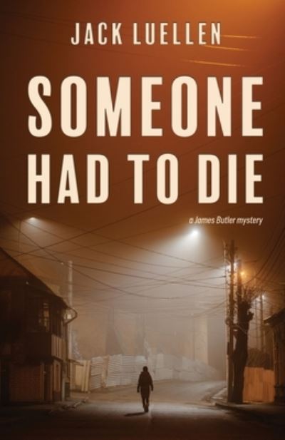 Someone Had to Die - Jack Luellen - Books - Light Messages Publishing, LLC - 9781611534504 - March 8, 2022