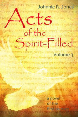 Cover for Johnnie R. Jones · Acts of the Spirit-filled: Volume 3 (Paperback Book) (2014)