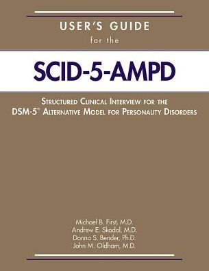 Cover for First, Michael B. (New York State Psychiatric Institute) · User's Guide for the Structured Clinical Interview for the DSM-5® Alternative Model for Personality Disorders (SCID-5-AMPD) (Taschenbuch) (2018)