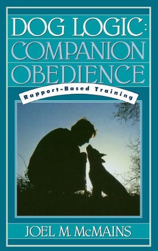 Cover for Joel M. Mcmains · Dog Logic: Companion Obedience, Rapport-based Training (Inbunden Bok) (1992)