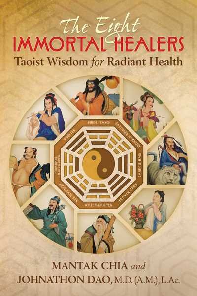 Cover for Mantak Chia · The Eight Immortal Healers: Taoist Wisdom for Radiant Health (Paperback Book) (2017)