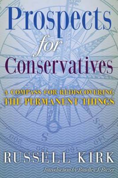 Cover for Russell Kirk · Prospects for Conservatives: a Compass for Rediscovering the Permanent Things (Taschenbuch) (2013)