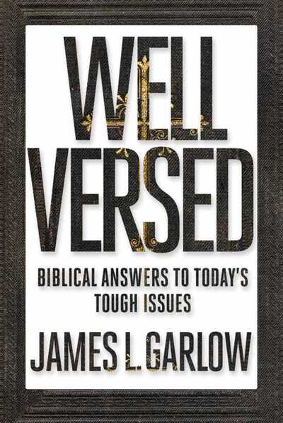 Cover for James L. Garlow · Well Versed Biblical Answers to Today's Tough Issues (Book) (2016)