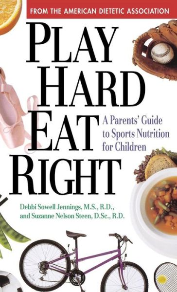 Cover for The American Dietetic Association · Play Hard, Eat Right: a Parent's Guide to Sports Nutrition for Children (Gebundenes Buch) (1995)