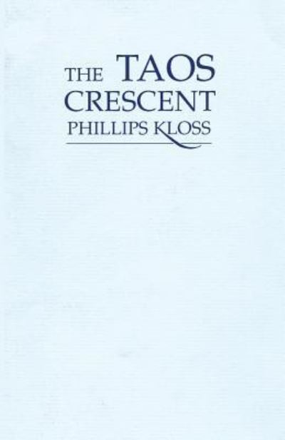 Cover for Phillips Kloss · The Taos Crescent (Paperback Book) (2016)