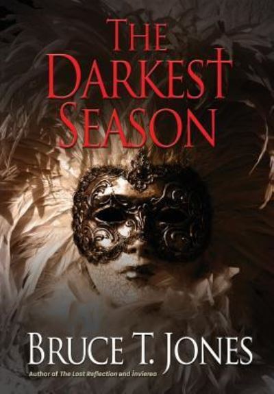 Cover for Bruce T Jones · The Darkest Season (Hardcover Book) (2017)