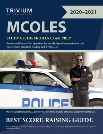 Cover for Trivium Law Enforcement Exam Prep Team · MCOLES Study Guide: MCOLES Exam Prep Review and Practice Test Questions for the Michigan Commission on Law Enforcement Standards Reading and Writing Test (Taschenbuch) (2020)