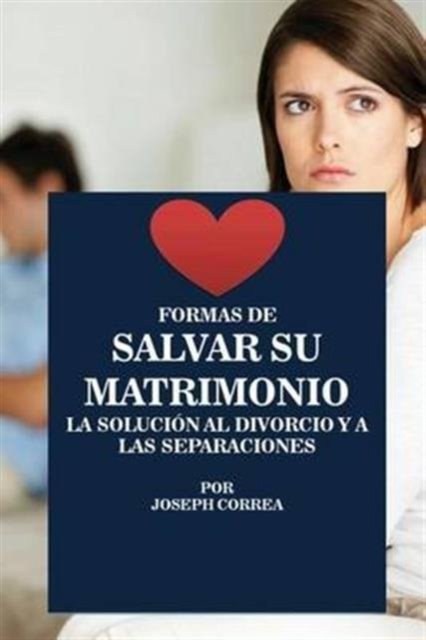 Cover for Joseph Correa · Formas de Salvar su Matrimonio (Paperback Bog) (2016)
