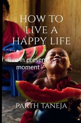 Cover for Parth Taneja · How to live a happy life (Paperback Bog) (2020)
