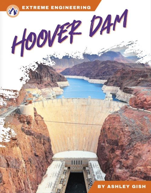 Cover for Ashley Gish · Extreme Engineering: Hoover Dam (Hardcover Book) (2024)