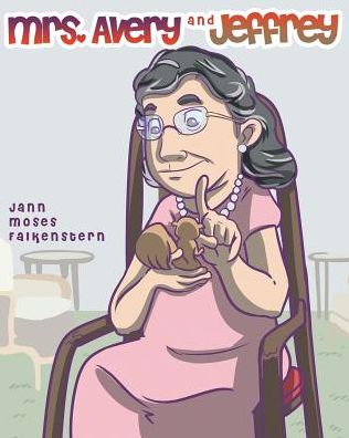 Mrs. Avery and Jeffrey - Jann Moses Falkenstern - Books - Covenant Books - 9781640033504 - January 12, 2018