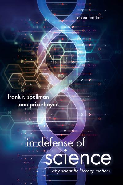 Cover for Frank R. Spellman · In Defense of Science: Why Scientific Literacy Matters (Paperback Book) [Second edition] (2018)