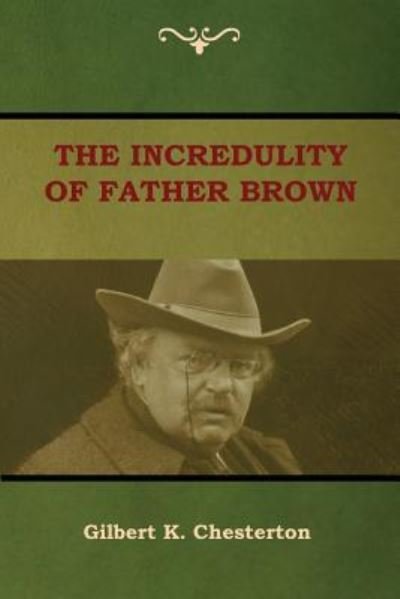 Cover for Gilbert K Chesterton · The Incredulity of Father Brown (Paperback Bog) (2019)