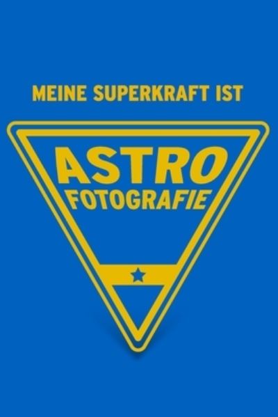 Cover for Herz Geschenkbuch · Meine Superkraft ist Astrofotografie (Paperback Book) (2019)