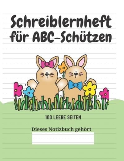 Schreiblernheft fur ABC-Schutzen - Kreative Kindereditionen - Livros - Independently Published - 9781661737504 - 23 de janeiro de 2020