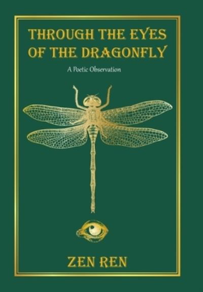 Cover for Zen Ren · Through the Eyes of the Dragonfly (Hardcover bog) (2021)