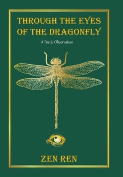 Cover for Zen Ren · Through the Eyes of the Dragonfly (Hardcover Book) (2021)