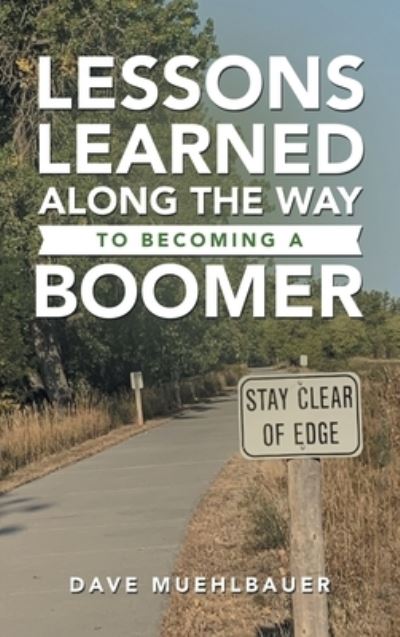 Cover for Dave Muehlbauer · Lessons Learned along the Way to Becoming a Boomer (Book) (2022)