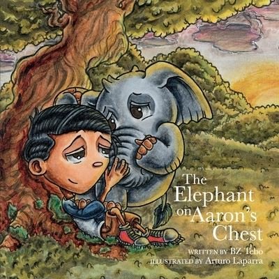 The Elephant on Aaron's Chest - BZ Tebo - Kirjat - BookBaby - 9781667818504 - keskiviikko 16. maaliskuuta 2022