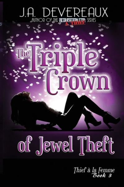 Cover for J a Devereaux · The Triple Crown of Jewel Theft (Thief a la Femme Book 3) (Pocketbok) (2020)