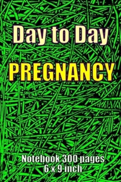Cover for Tahdaini Mohamed · Day to Day Pregnancy (Paperback Book) (2019)