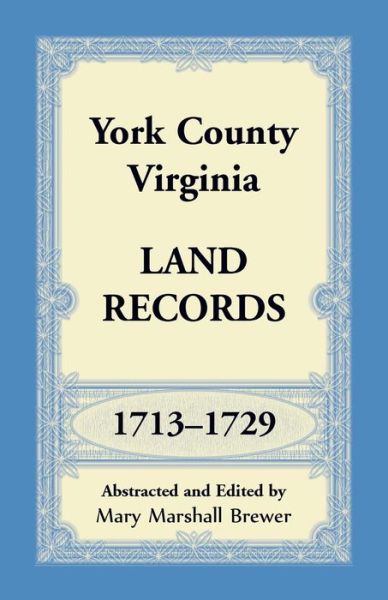 Cover for Mary Marshall Brewer · York County, Virginia Land Records, 1713-1729 (Pocketbok) (2019)