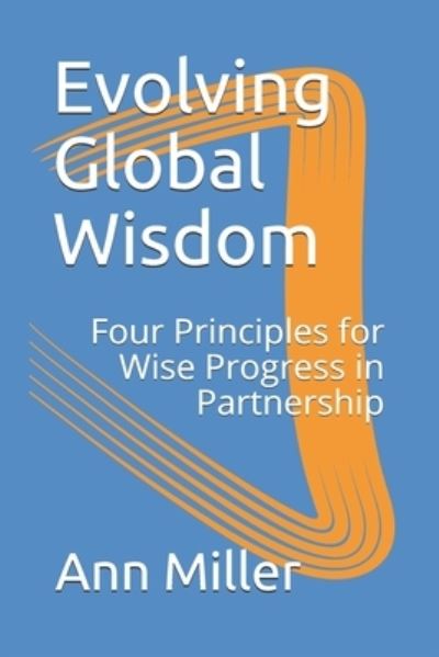 Evolving Global Wisdom - Ann Miller - Books - Independently Published - 9781687197504 - August 18, 2019