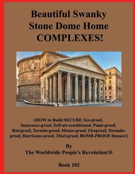 Cover for Worldwide People Revolution! · Beautiful Swanky Stone Dome Home COMPLEXES! (Pocketbok) (2019)