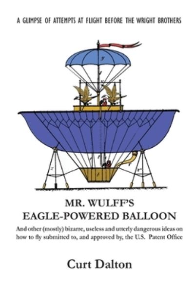 Cover for Curt Dalton · Mr. Wulff's Eagle-Powered Balloon (Paperback Book) (2019)