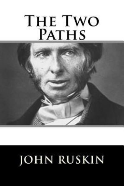 Cover for John Ruskin · The Two Paths (Paperback Book) (2018)