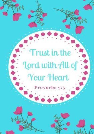 Cover for Elite Online Publishing · Trust in the Lord with All of Your Heart (Pocketbok) (2018)