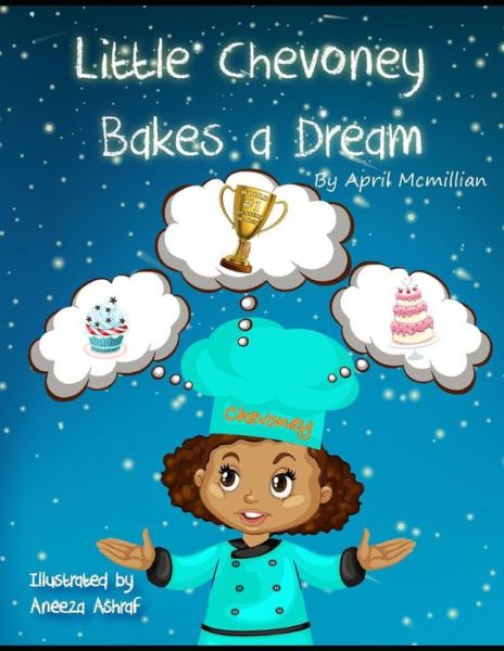 Cover for April Chevon McMillian · Little Chevoney Bakes A Dream (Paperback Book) (2019)