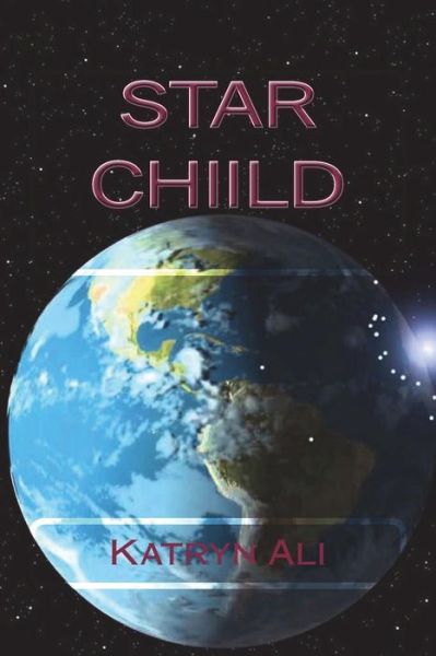 Cover for Katryn Ali · Star Child (Paperback Book) (2018)